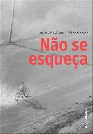 Não se esqueça  by Alejandra Algorta