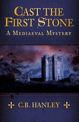 Cast the First Stone, Volume 6 by C. B. Hanley