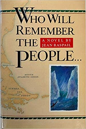 Who Will Remember The People by Jean Raspail