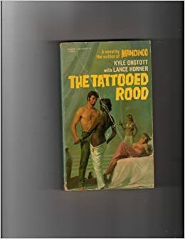 The Tattooed Rood by Kyle Onstott, Lance Horner