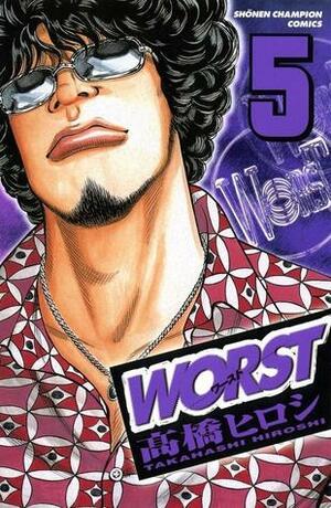 Worst Volume 5 by Hiroshi Takahashi