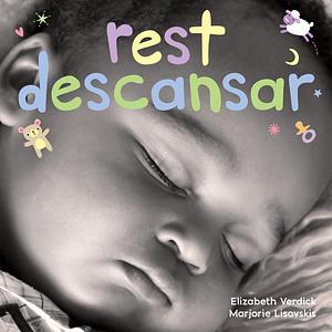 Rest / Descansar: A board book about bedtime/Un libro de cartón sobre la hora de descansar by Marjorie Lisovskis, Elizabeth Verdick, Elizabeth Verdick