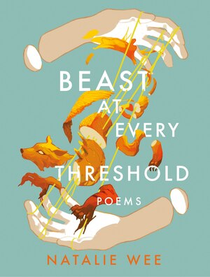 Beast at Every Threshold by Natalie Wee