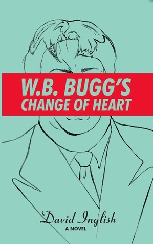W.B. Bugg's Change of Heart by David Inglish