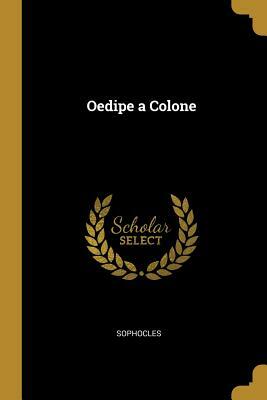 Oedipe a Colone by Sophocles