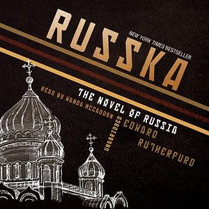 Russka: The Novel of Russia by Edward Rutherfurd