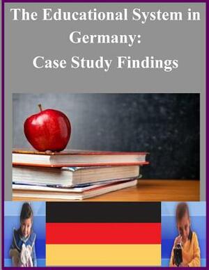 The Educational System in Germany: Case Study Findings by U S Department of Education