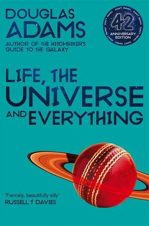 Life, the Universe and Everything by Douglas Adams