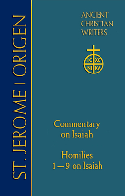 68. St. Jerome: Commentary on Isaiah; Origen: Homilies 1-9 on Isaiah by 