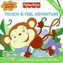 Fisher-Price: Touch &amp; Feel Adventure: Discovering Colors &amp; Textures by Alexis Barad-Cutler