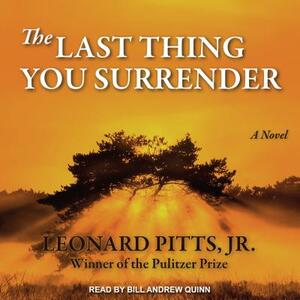 The Last Thing You Surrender by Leonard Pitts