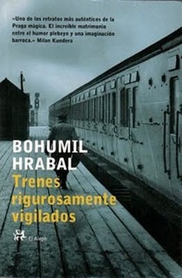 Trenes rigurosamente vigilados by Fernando de Valenzuela, Monika Zgustová, Bohumil Hrabal