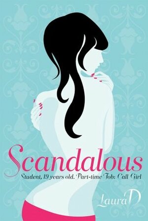 Scandalous by Laura D.