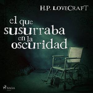 El que susurra en la oscuridad by H.P. Lovecraft