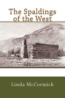 The Spaldings of the West by Linda McCormick