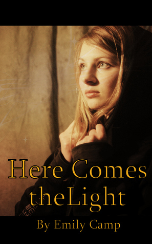Here Comes The Light by Emily Camp