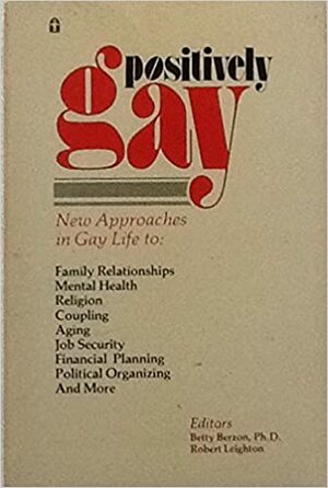 Positively Gay by Betty Berzon, Evelyn Hooker
