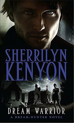 Dream Warrior by Sherrilyn Kenyon