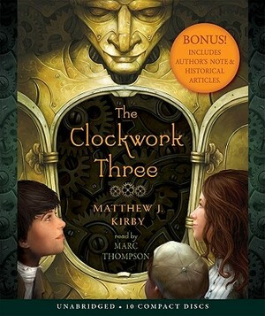 The Clockwork Three by Matthew J. Kirby