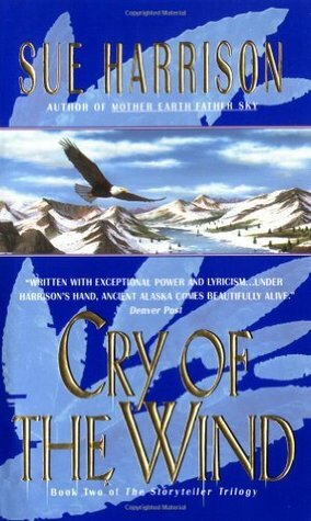 Cry of the Wind: Book Two of the Storyteller Trilogy by Sue Harrison