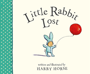 Little Rabbit Lost by Harry Horse