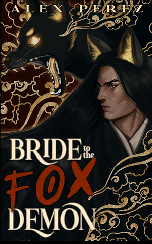 Bride to the Fox Demon by Alex Perez