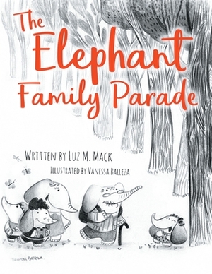 The Elephant Family Parade by Luz M. Mack