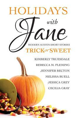 Holidays with Jane: Trick or Sweet by Cecilia Gray, Rebecca M. Fleming, Melissa Buell