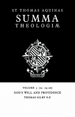 Summa Theologiae: Volume 5, God's Will and Providence: 1a. 19-26 by St. Thomas Aquinas