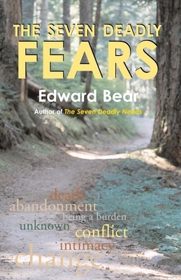 The Seven Deadly Fears by Edward Bear