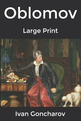 Oblomov: Large Print by Ivan Goncharov