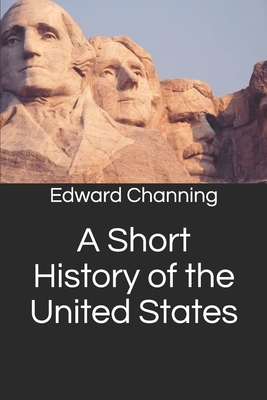 A Short History of the United States by Edward Channing