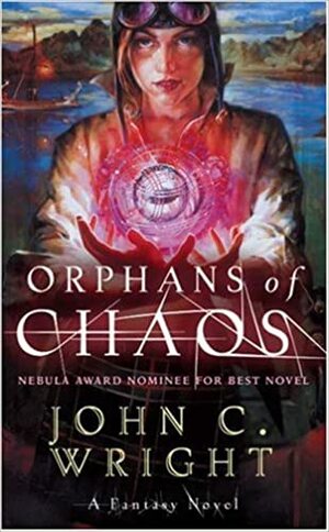 Orphans of Chaos by John C. Wright