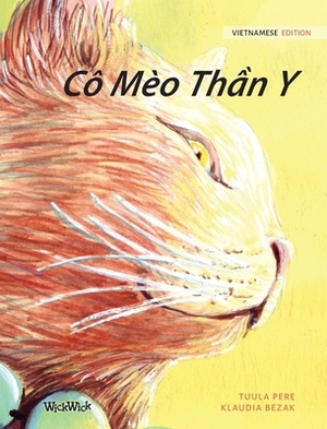 Cô Mèo Th&#7847;n Y: Vietnamese Edition of The Healer Cat by Tuula Pere