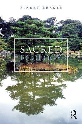 Sacred Ecology by Fikret Berkes