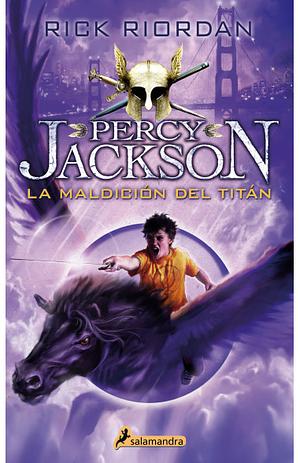 Percy Jackson 03. La maldicion del titan by Rick Riordan