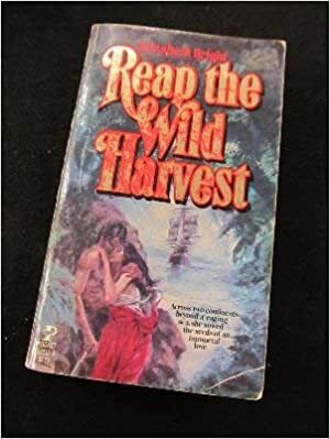 Reap the Wild Harvest by Elizabeth Bright