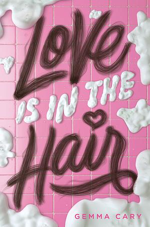 Love Is in the Hair by Gemma Cary