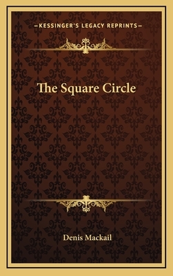 The Square Circle by Denis Mackail