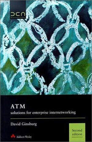 ATM Solutions for Enterprise Internetworking by David Ginsburg