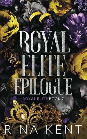 Royal Elite Epilogue by Rina Kent