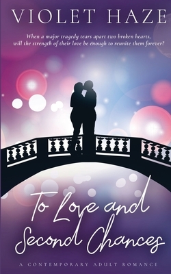 To Love and Second Chances: A Contemporary Adult Romance by Violet Haze