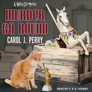 Murder Go Round by Carol J. Perry