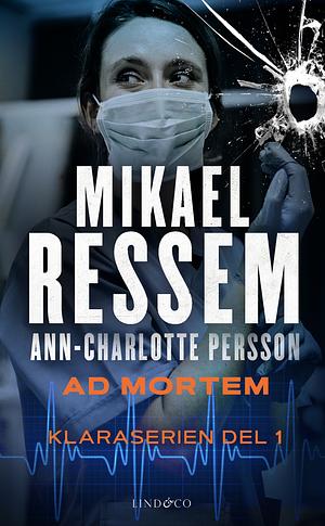 Ad mortem by Ann-Charlotte Persson, Mikael Ressem