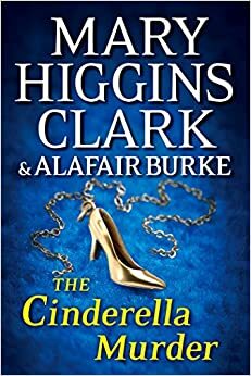 Убийството на Пепеляшка by Mary Higgins Clark, Alafair Burke