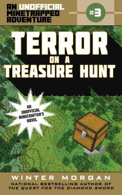 Terror on a Treasure Hunt: An Unofficial Minetrapped Adventure, #3 by Winter Morgan