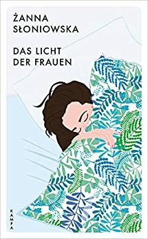 Das Licht der Frauen by Żanna Słoniowska