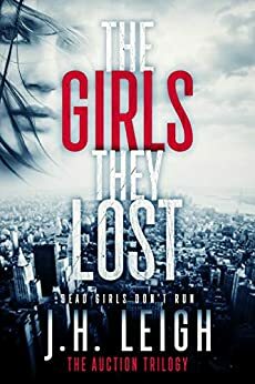 The Girls They Lost by J.H. Leigh