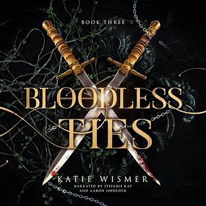 Bloodless Ties by Katie Wismer