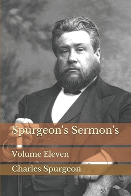 Spurgeon's Sermon's: Volume Eleven by Charles Spurgeon